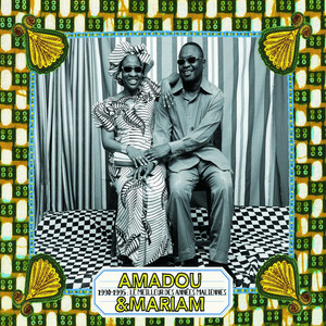 洋楽 1990-1995: The Best of Amadou & Mariam 1990 - 1995 Le Meilleur Des Années Maliennes - Album by Amadou