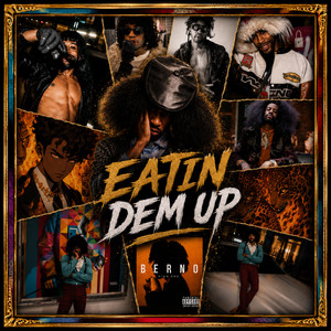 EATIN DEM UP by Berno