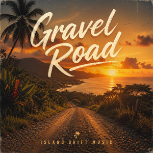 Gravel Road by Island Drift Music