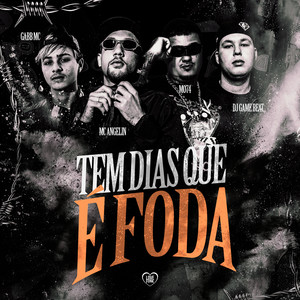 Tem Dias Que É Foda by MO74, DJ Game Beat, Love Funk, Gabb MC, Mc Angelin