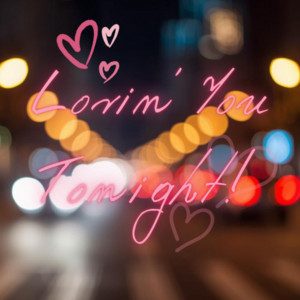 Lovin' You Tonight! by KILONOVA
