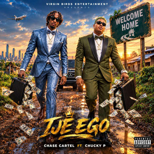 IJE EGO by Chase Cartel, Chucky P