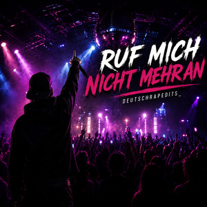 Ruf mich nicht mehr an by DeutschrapEdits_