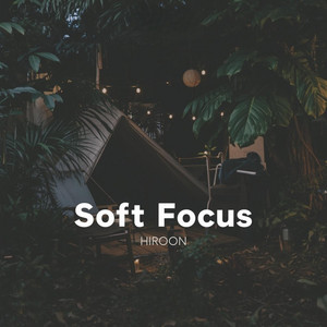 Soft Focus by HIROON