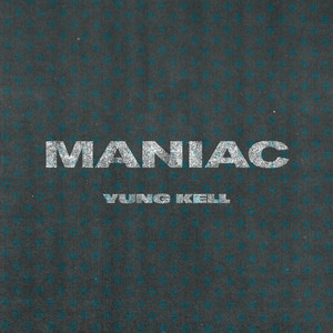 maniac by Yung Kell
