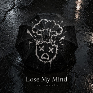 Lose My Mind by Lost Umbrella