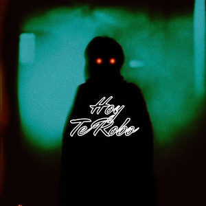 Hoy Te Robo by Aurora Sonora