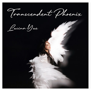 Lucina Yue: Transcendent Phoenix — Various Artists