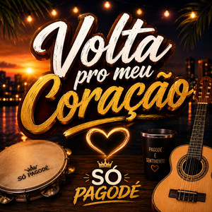 Volta Pro Meu Coração by Só Pagode