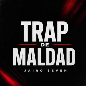 Trap de Maldad by Jairo seven