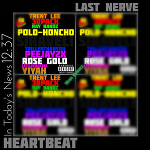 Last Nerve by Siraveli, Triller Than You, PeeJay2x, Polo-Honcho, Trent Lee, Ray Bandz GUMCC