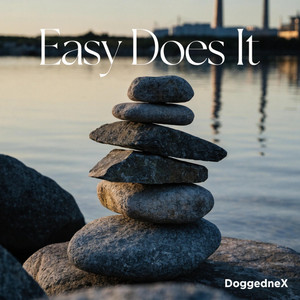 Easy Does It by DoggedneX