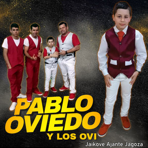 Pablo Oviedo Y Los Ovi - Jaikove Ajante Jagoza