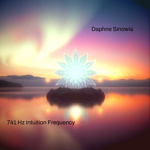 741 Hz Intuition Frequency - Pt.1 by Daphne Sinowia