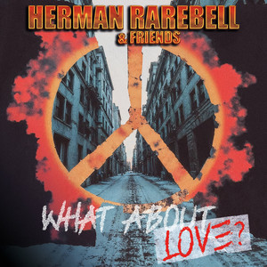 Herman Rarebell - ハーマン　ラレベル　レコード Hermann Rarebell & Friends: What About Love? - Album by Herman