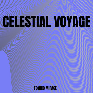 Celestial Voyage by Techno Mirage