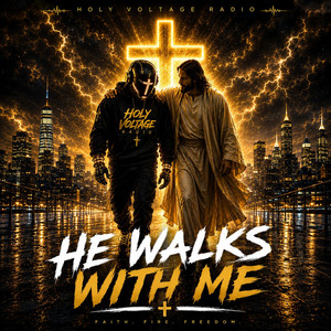He Walks With Me by Holy Voltage Radio