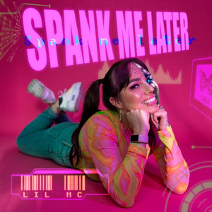 Spank Me Later - Single by Lil MC | Spotify