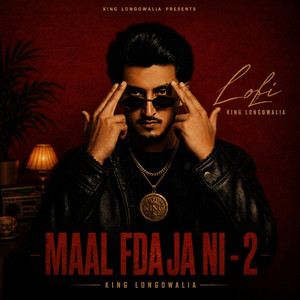 Maal Fda Ja Ni - 2 ( Lofi ) by King Longowalia, Jashanmeet, Musical Gang