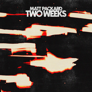 Two Weeks by Matt Packard