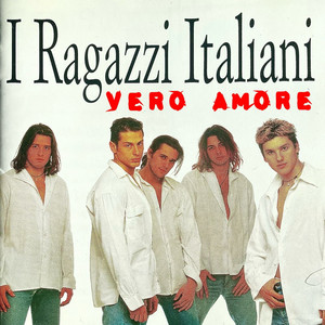 VERO AMORE by I RAGAZZI ITALIANI