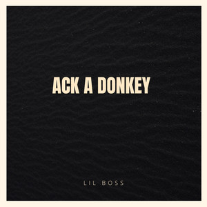 Ack A Donkey by Lil Boss