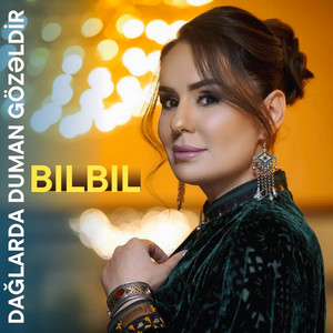 Bilbil - Dağlarda Duman Gözəldir
