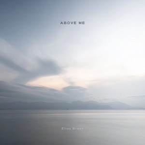 Above Me by Elias Braun