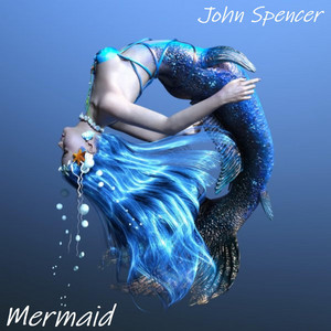 John Spencer - Mermaid