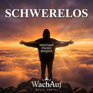 Schwerelos by WachAuf Music Empire