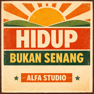 Alva Studio - HIDUP BUKAN SENANG