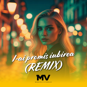 Manelele Viitorului - I-ai promis iubirea (Remix)