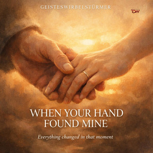 When Your Hand Found Mine by Geisteswirbelstürmer