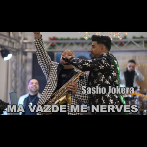 Sasho Jokera - Ma Vazde Me Nerves