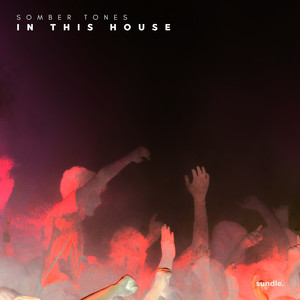In This House by Somber Tones