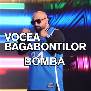 Vocea Bagabontilor - BOMBA