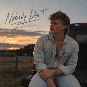 Nobody Don't by Austin Michael