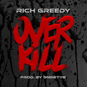 Over Kill by RICH GREEDY