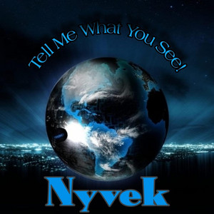 Nyvek - Tell Me What You See!