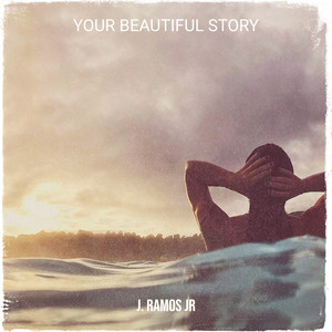 Your Beautiful Story by J. Ramos Jr