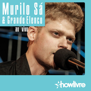 Murilo Sá & Grande Elenco no Estúdio Showlivre, Vol. 1 (Ao Vivo) album