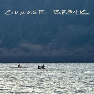 Summer Break by Never Come Down