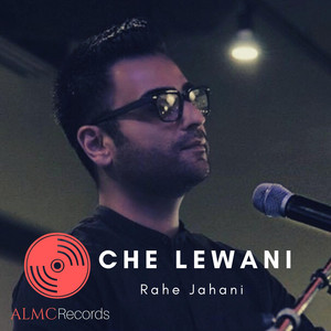Rahe Jahani - Che Lewani