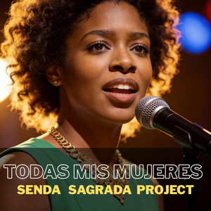 TODAS MIS MUJERES by SENDA SAGRADA Project
