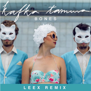 Bones - LEEX Remix by Kafka Tamura, LEEX