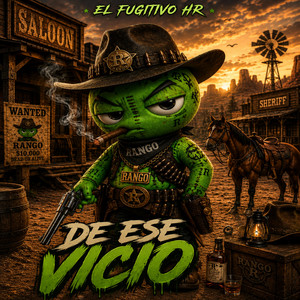 De ese vicio by el fugitivo hr