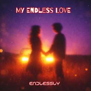 MY ENDLESS LOVE by Endlessly