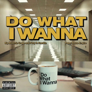 Do What I Wanna by Big Moochie Grape, Fetty P Franklin