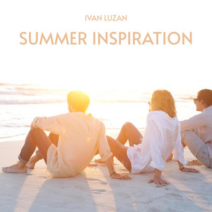 Ivan Luzan — Summer Inspiration