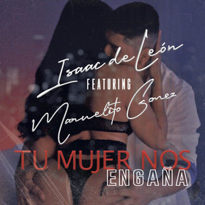 Tu mujer nos engaña (feat. Manuelito Gómez)